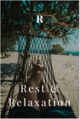 R - Rest & Relaxation